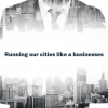 The mindset of running our cities like businesses.