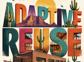 Old Buildings, New Tricks: The Legal Playbook for Adaptive Reuse in Arizona