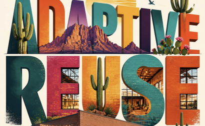 Old Buildings, New Tricks: The Legal Playbook for Adaptive Reuse in Arizona