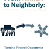 From NIMBY to Neighborly: Turning Project Opponents into Project Allies